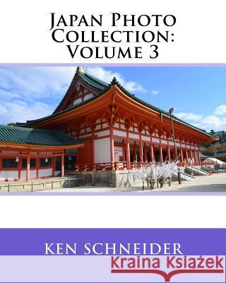 Japan Photo Collection: Volume 3 Ken Schneider 9781523260881 Createspace Independent Publishing Platform - książka