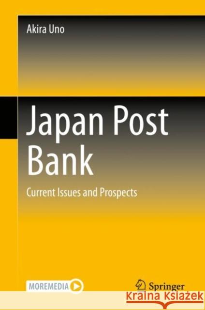 Japan Post Bank: Current Issues and Prospects Uno, Akira 9789811514074 Springer - książka