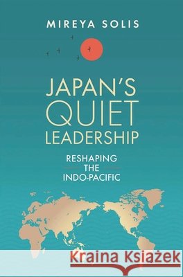 Japan's Quiet Leadership Mireya Solis 9780815740261 Brookings Institution - książka