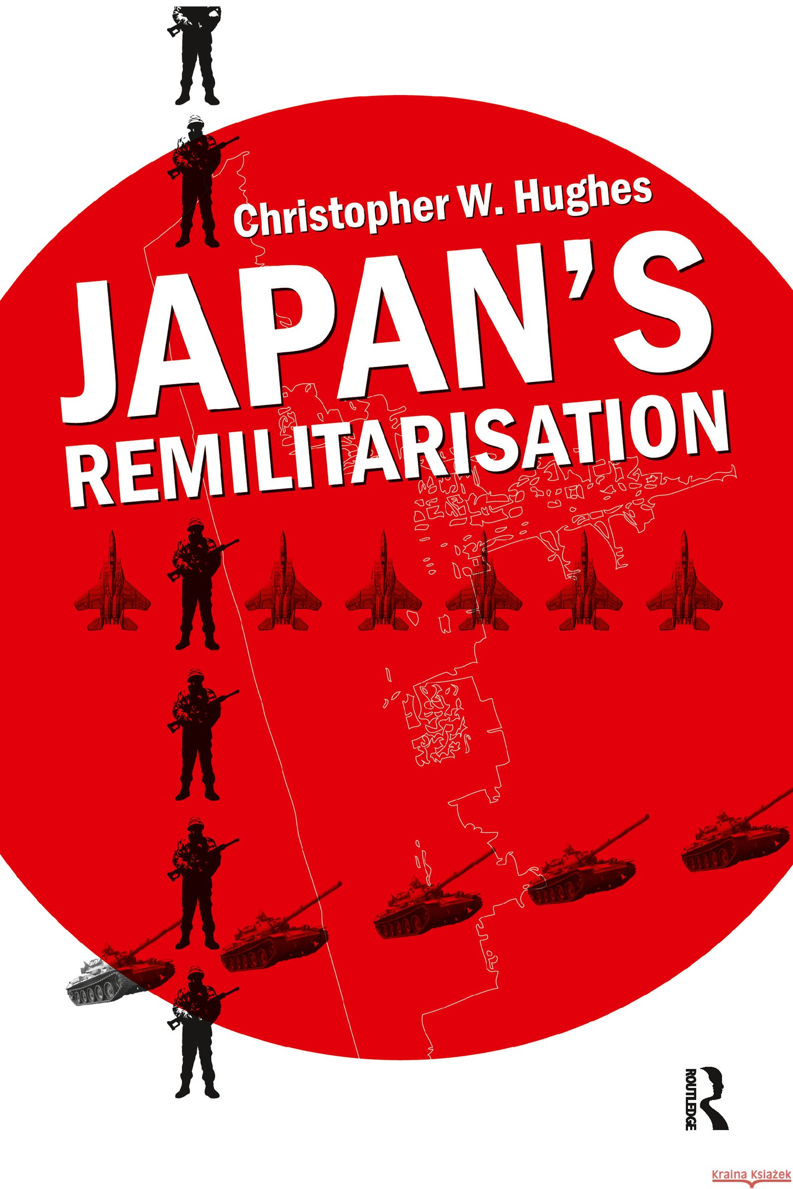 Japan's Remilitarisation Christopher Hughes 9780415556927  - książka
