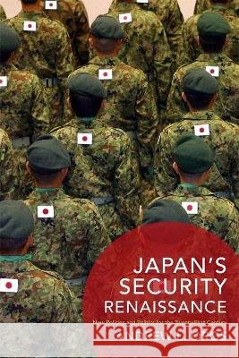 Japan's Security Renaissance: New Policies and Politics for the Twenty-First Century Oros, Andrew L. 9780231172615 John Wiley & Sons - książka