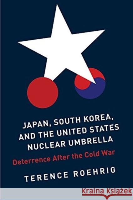 Japan, South Korea, and the United States Nuclear Umbrella: Deterrence After the Cold War Terence Roehrig 9780231157995 Columbia University Press - książka