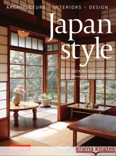 Japan Style: Architecture + Interiors + Design Mehta, Geeta 9784805315231 Tuttle Publishing - książka