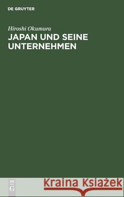 Japan und seine Unternehmen : Einführung in gegenwärtige Strukturprobleme Okumura, Hiroshi 9783486233179 Oldenbourg Wissenschaftsverlag - książka