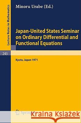 Japan-United States Seminar on Ordinary Differential and Functional Equations: Held in Kyoto/Japan, September 6-11. 1971 Urabe, M. 9783540057086 Springer - książka