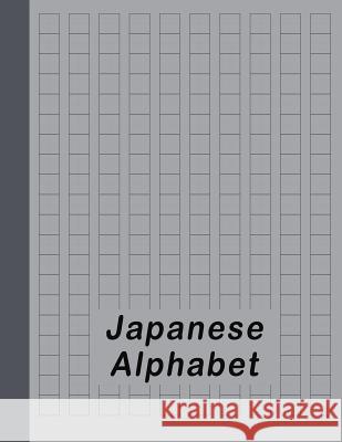 Japanese Alphabet: Hiragana Katakana Genkouyoushi & Kanji Practice Workbook - Gray Red Dot 9781790324552 Independently Published - książka