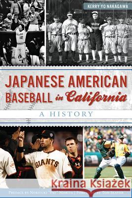 Japanese American Baseball in California: A History Kerry Yo Nakagawa 9781626195820 History Press - książka
