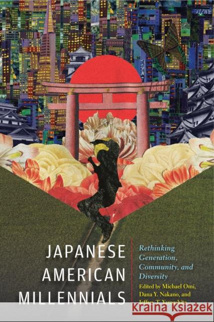 Japanese American Millennials: Rethinking Generation, Community, and Diversity Michael Omi Dana Y. Nakano Jeffrey Yamashita 9781439918241 Temple University Press - książka