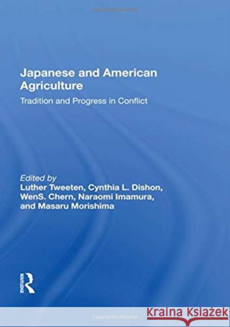 Japanese and American Agriculture: Tradition and Progress in Conflict Luther Tweeten 9780367160982 Routledge - książka