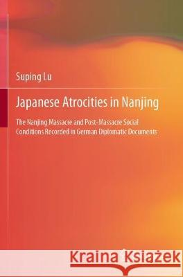 Japanese Atrocities in Nanjing Suping Lu 9789811689406 Springer Nature Singapore - książka