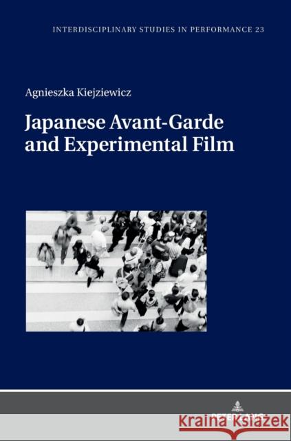 Japanese Avant-Garde and Experimental Film Agnieszka Kiejziewicz   9783631798133 Peter Lang AG - książka