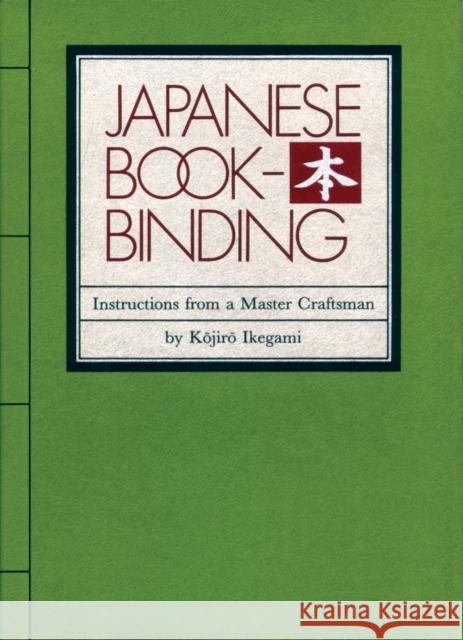 Japanese Bookbinding: Instructions From A Master Craftsman Kojiro Ikegami 9780834801967 Shambhala Publications Inc - książka