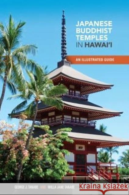 Japanese Buddhist Temples in Hawaii: An Illustrated Guide Tanabe, George J. 9780824836795 University of Hawaii Press - książka