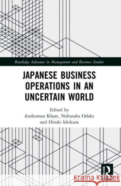 Japanese Business Operations in an Uncertain World  9781032105796 Taylor & Francis Ltd - książka