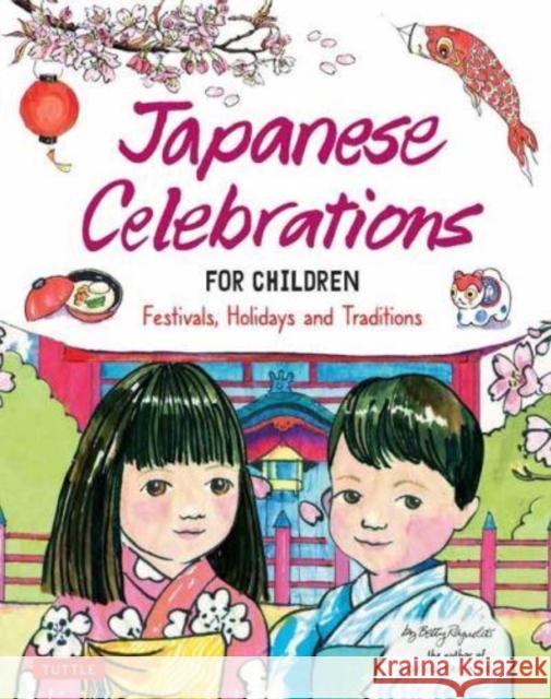 Japanese Celebrations for Children: Festivals, Holidays and Traditions Betty Reynolds 9784805317389 Tuttle Publishing - książka