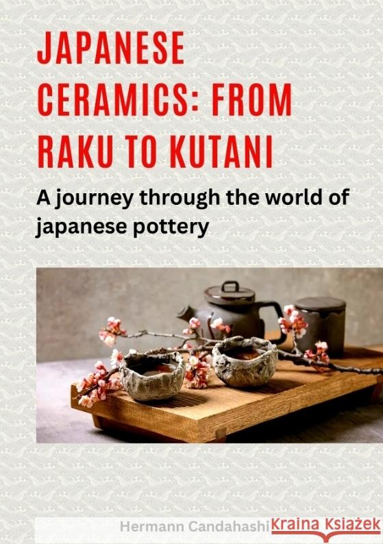 Japanese ceramics: From Raku to Kutani Candahashi, Hermann 9783384490001 tredition - książka