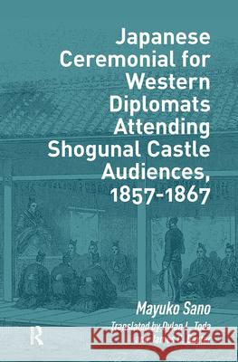 Japanese Ceremonial for Western Diplomats Attending Shogunal Castle Audiences, 1857-1867 Mayuko Sano Shibunkaku Publishing 9789463725194 Amsterdam University Press - książka