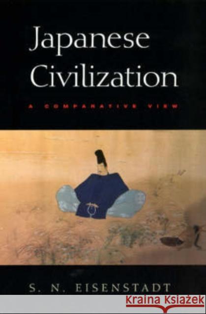 Japanese Civilization: A Comparative View S. N. Eisenstadt Samuel N. Eisenstadt 9780226195582 University of Chicago Press - książka