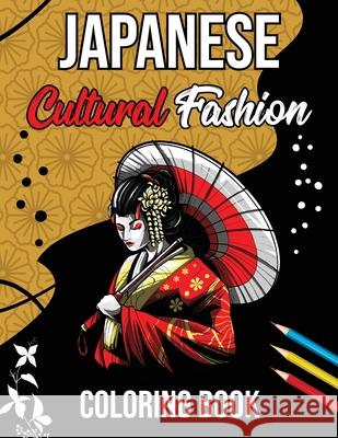 Japanese Coloring Book for Adults: Fashion Coloring Book Joana Rose-Diaz 9781803960395 Ioana Silaghi - książka