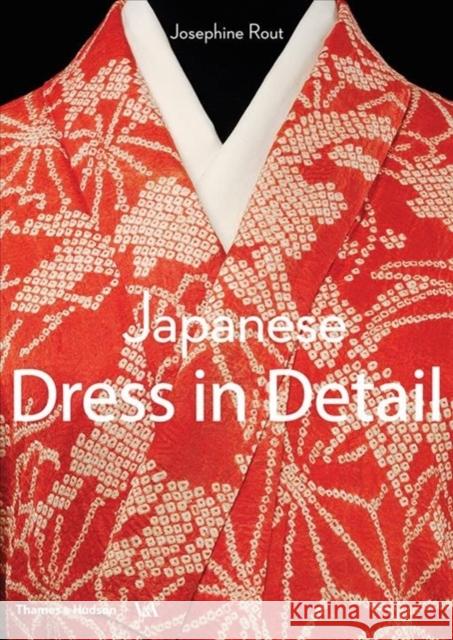 Japanese Dress in Detail Rout Josephine Jackson Anna 9780500480571 Thames & Hudson Ltd - książka