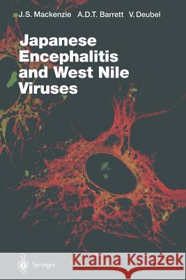 Japanese Encephalitis and West Nile Viruses John Mackenzie, A.D.T. Barrett, V. Deubel 9783642639661 Springer-Verlag Berlin and Heidelberg GmbH &  - książka