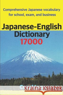 Japanese-English Dictionary 17000: Comprehensive Japanese Vocabulary for School, Exam, and Business Taebum Kim 9781520956206 Independently Published - książka