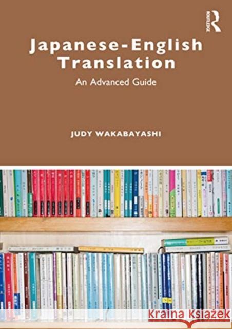 Japanese-English Translation: An Advanced Guide Judy Wakabayashi 9780367863333 Taylor & Francis Ltd - książka