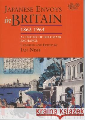 Japanese Envoys in Britain, 1862-1964 Ian Nish 9781905246328 Global Oriental - książka