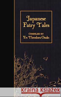 Japanese Fairy Tales Yei Theodora Ozaki 9781508452850 Createspace - książka