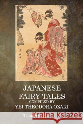 Japanese Fairy Tales Yei Theodora Ozaki 9781515277392 Createspace - książka