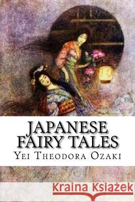 Japanese Fairy Tales Yei Theodora Ozaki 9781545522974 Createspace Independent Publishing Platform - książka