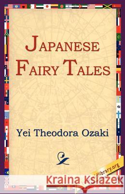 Japanese Fairy Tales Yei Theodora Ozaki 9781595401472 1st World Library - książka