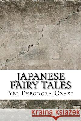 Japanese Fairy Tales Yei Theodora Ozaki 9781974069446 Createspace Independent Publishing Platform - książka