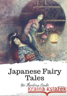 Japanese Fairy Tales Yei Theodora Ozaki 9781987648478 Createspace Independent Publishing Platform - książka
