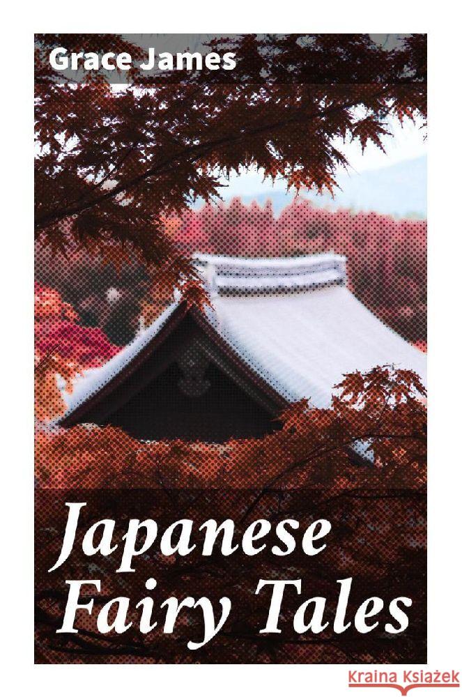 Japanese Fairy Tales James, Grace 9788027296552 Good Press - książka