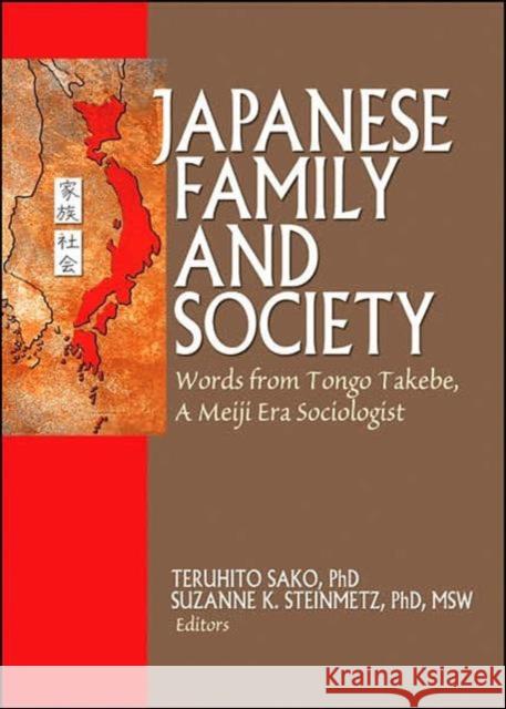 Japanese Family and Society: Words from Tongo Takebe, a Meiji Era Sociologist Barker, Phil 9780789032607 Haworth Press - książka