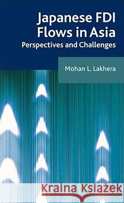 Japanese FDI Flows in Asia Lakhera, M. 9780230201552 Palgrave MacMillan - książka