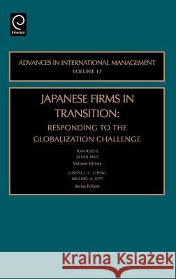 Japanese Firms in Transition: Responding to the Globalization Challenge Tom Roehl, Allan Bird, Joseph L.C. Cheng, Michael A. Hitt 9780762311576 Emerald Publishing Limited - książka