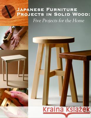 Japanese Furniture Projects in Solid Wood: Five Projects for the Home  9781610354080 Linden Publishing - książka