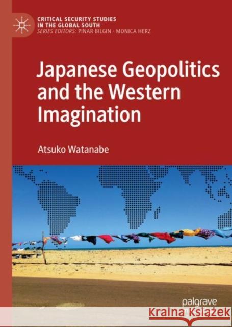 Japanese Geopolitics and the Western Imagination Atsuko Watanabe 9783030043988 Palgrave MacMillan - książka