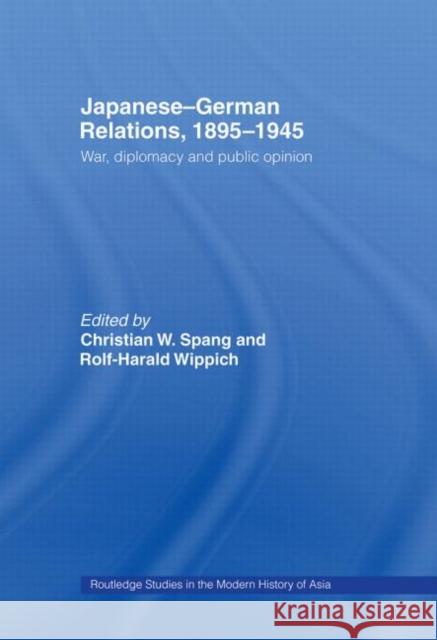 Japanese-German Relations, 1895-1945: War, Diplomacy and Public Opinion Spang, Christian W. 9780415342483 Routledge - książka