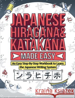 Japanese Hiragana and Katakana Made Easy: An Easy Step-By-Step Workbook to Learn the Japanese Writing System Lingo Mastery 9781951949518 Lingo Mastery - książka
