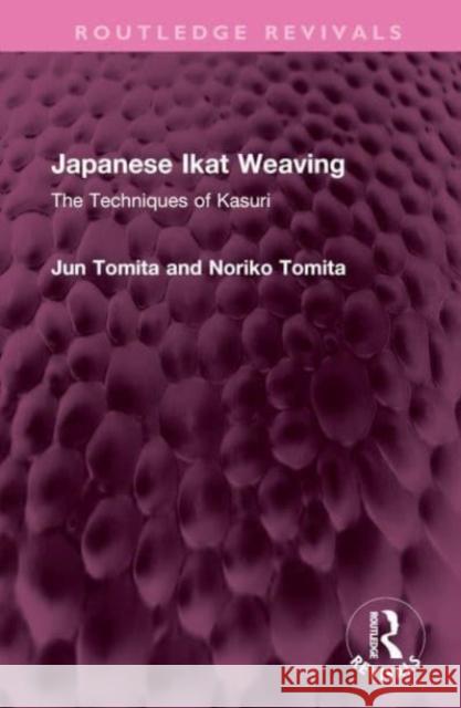 Japanese Ikat Weaving Noriko Tomita 9781032642796 Taylor & Francis Ltd - książka