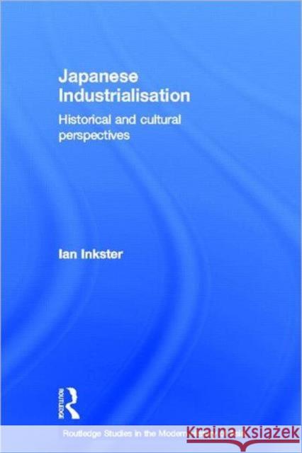 Japanese Industrialisation : Historical and Cultural Perspectives Ian Inkster 9780415244442 Routledge - książka