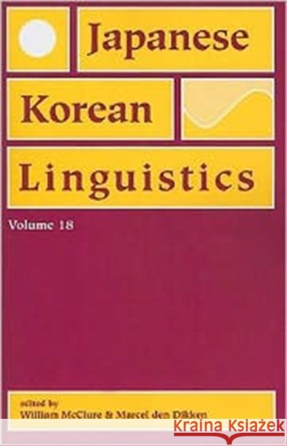 Japanese/Korean Linguistics, Volume 18 William McClure Marcel De 9781575866161 Center for the Study of Language and Informat - książka