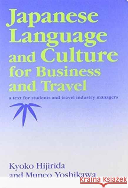 Japanese Language and Culture for Business and Travel Kyoko Hijirida Muneo Yoshikawa  9780824810177 University of Hawai'i Press - książka
