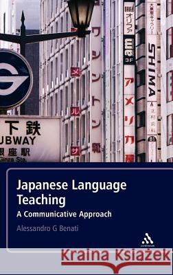 Japanese Language Teaching: A Communicative Approach Benati, Alessandro G. 9780826498816  - książka