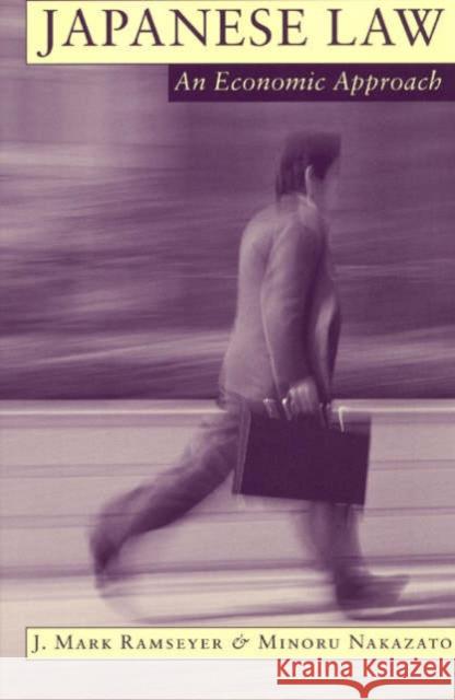 Japanese Law: An Economic Approach J. Mark Ramseyer Minoru Nakazato Minoru Nakazato 9780226703855 University of Chicago Press - książka