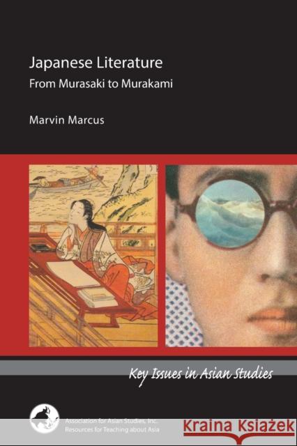 Japanese Literature: From Murasaki to Murakami Marvin Marcus 9780924304774 Association for Asian Studies - książka