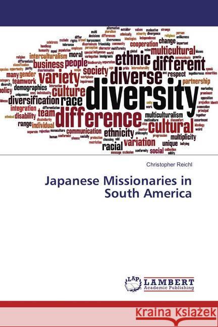 Japanese Missionaries in South America Reichl, Christopher 9786135911657 LAP Lambert Academic Publishing - książka